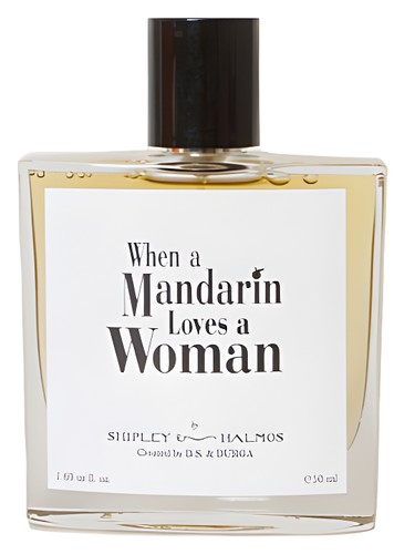 When a Mandarin Loves a Woman DS&Durga — аромат